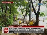 24 Oras: Bahagi ng Elliptical Road, isasara ulit mamayang gabi para sa drainage project