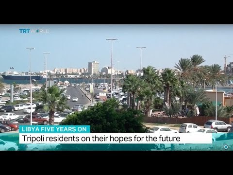 Libya Five Years On: Tripoli residents on their hopes for the future