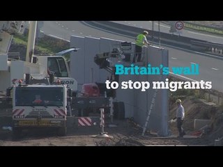 UK builds wall in Calais