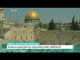 Israel - Palestine Tensions:  Israel suspends co-operation with UNESCO