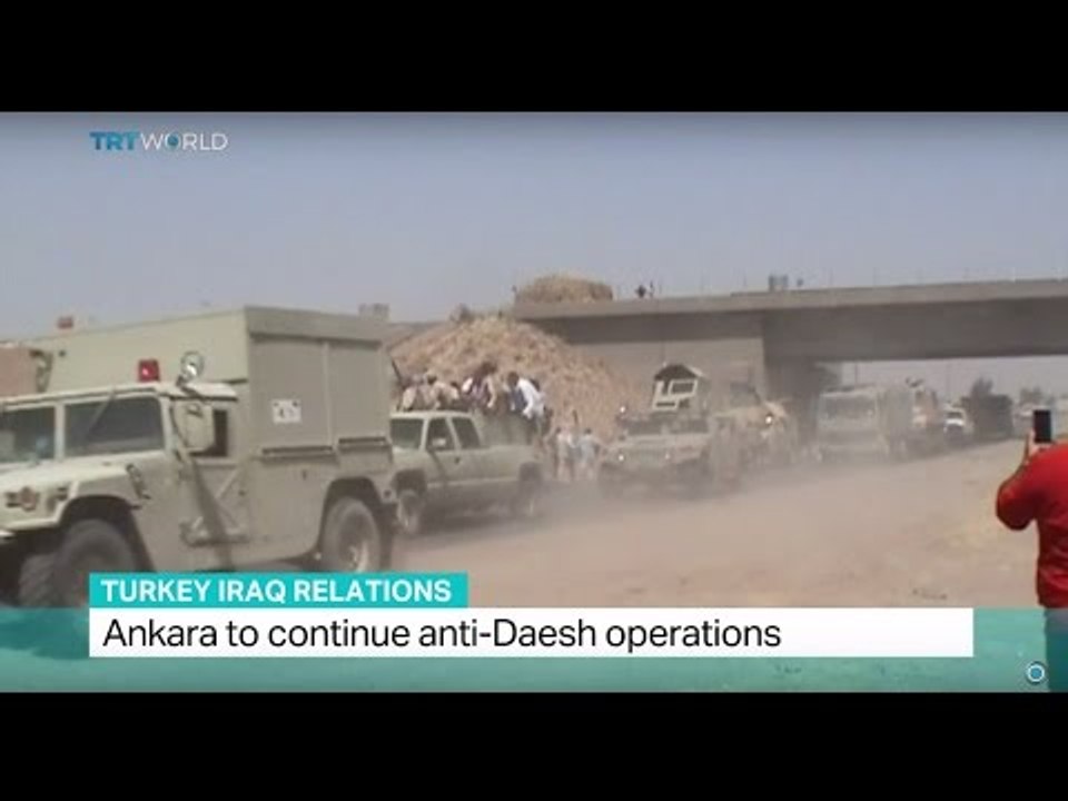 Turkey-Iraq Relations: Ankara to continue anti-Daesh operations