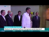 Venezuela On The Edge: Maduro to appear before Congress amid standoff