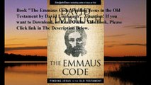 Download The Emmaus Code: Finding Jesus in the Old Testament ebook PDF