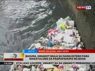 BT: Basura, hinakot mula sa isang estero para makatulong sa pagpapahupa ng baha