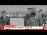 Former Cuban leader Fidel Castro dies at 90