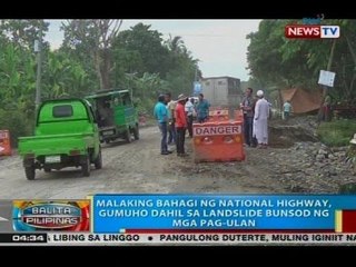 Malaking bahagi ng national highway, gumuho dahil sa landslide bunsod ng mga pag-ulan