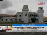 BT: Ilang high profile inmate, inihiwalay na ng selda sa loob ng bldg. 14