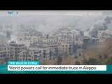 World powers call for immediate truce in Aleppo