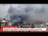 Aleppo Under Fire: Aleppo evacuation halted after shellinng resumes