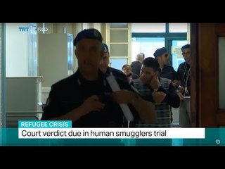 Refugee Crisis: Court verdict due in human smugglers trial