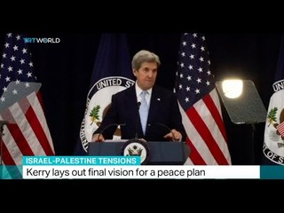 Israel - Palestine tensions: Kerry lays out final vision for a peace plan