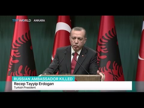 President Erdogan says Russian ambassador's killer is a Gulenist