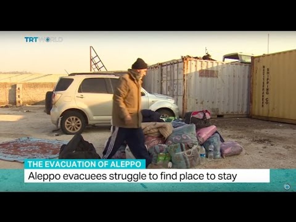 The Evacuation of Aleppo: Aleppo evacuees struggle to find place to stay