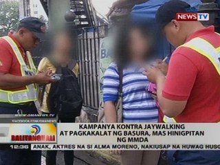 BT: Kampanya kontra jaywalking at pagkakalat ng basura, mas hinigpitan ng MMDA