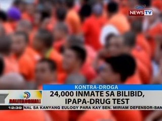 BT: 24,000 inmate sa Bilibid, ipapa-drug test