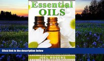 Buy Joel Rogers Essential Oils: Top 33 Essential Oils For Weight Loss, Stress Relief, And Natural