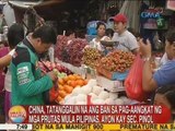 UB: China, tatanggalin na ang ban sa pag-aangkat ng mga prutas mula Pilipinas, ayon kay Sec. Piñol