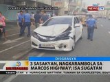 BT: 3 sasakyan, nagkarambola sa Marcos Highway