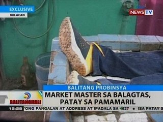 BT: Market master sa Balagtas, patay sa pamamaril