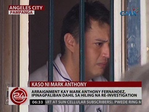 Arraignment kay Mark Anthony Fernandez, ipinagpaliban dahil sa hiling na re-investigation
