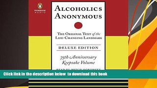 READ book  Alcoholics Anonymous: The Original Text of the Life-Changing Landmark, Deluxe Edition