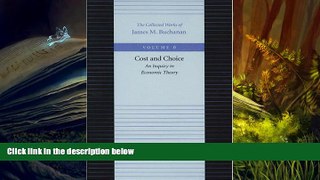 Read  Cost and Choice (Collected Works of James M. Buchanan)  Ebook READ Ebook