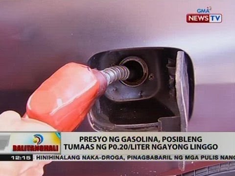 BT: Presyo ng gasolina, posibleng tumaas ng P0.20/L ngayong linggo