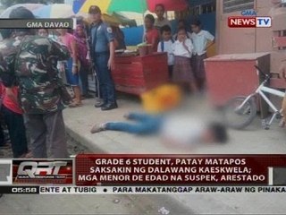 QRT: Grade 6 student, patay matapos saksakin ng dalawang kaeskwela