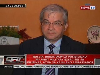 Russia, bukas daw sa posibilidad ng joint military exercises, ayon sa kanilang ambassador