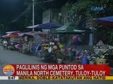 UB: Paglilinis ng mga puntod sa Manila North Cemetery, tuloy-tuloy