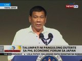 BT: Talumpati ni Pangulong Duterte sa PHL Economic Forum sa Japan