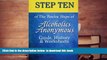 FREE [DOWNLOAD]  Step 10 of The Twelve Steps of Alcoholics Anonymous: Guide, History