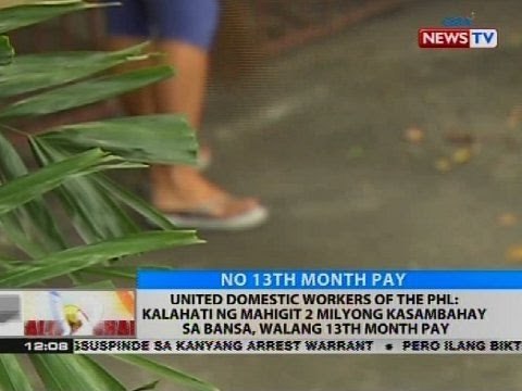 United Domestic Workers of the PHL: Kalahati ng mahigit 2 milyong kasambahay, walang 13th month pay
