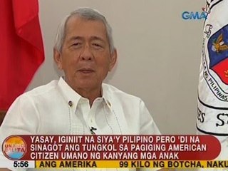 UB: DFA Sec. Perfecto Yasay, iginiit na siya'y Pilipino