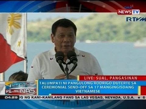 Talumpati ni Pangulong Rodrigo Duterte sa ceremonial send-off sa 17 Vietnamese fishermen