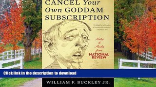 READ THE NEW BOOK Cancel Your Own Goddam Subscription: Notes and Asides from National Review READ