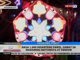 BT: Nasa 1,000 higanteng parol, gabay sa maraming motorista at vendor