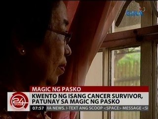 24 Oras: Kwento ng isang cancer survivor, patunay sa magic ng Pasko