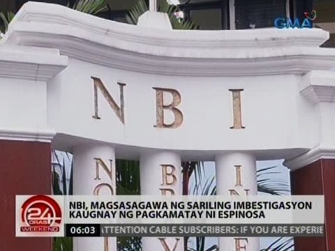 24 Oras: NBI, magsasagawa ng sariling imbestigasyon kaugnay ng pagkamatay ni Espino
