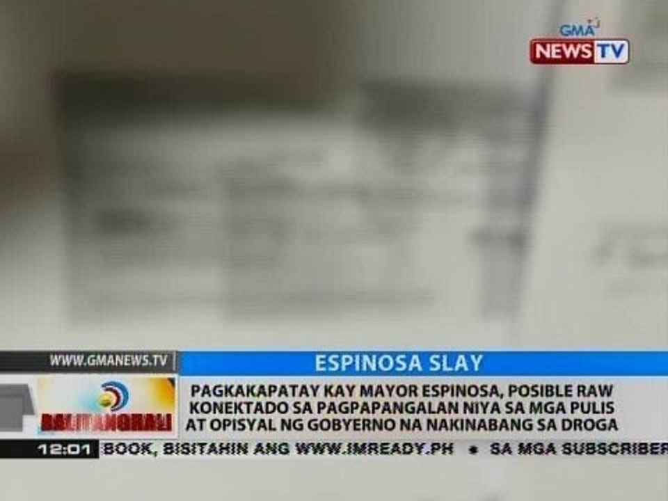 Pagkakapatay kay Espinosa, posible raw konektado sa pagpapangalan niya sa mga pulis at mga opisyal