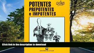 READ THE NEW BOOK Potentes, prepotentes e imponentes / Potent, Arrogant and Overpowering (Spanish