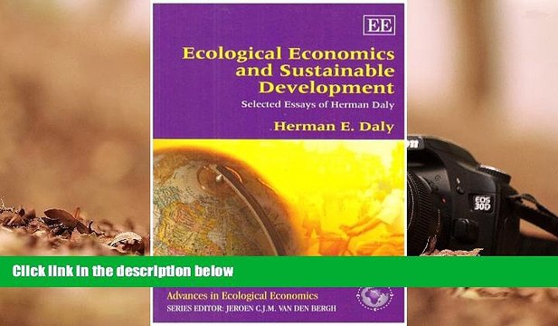 Read Ecological Economics and Sustainable Development, Selected Essays of Herman Daly (Advances