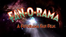 [2016] Fan-O-Rama- A Futurama Fan Film (with behind the scenes)