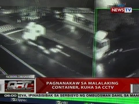QRT: Pagnanakaw sa malalaking container, kuha sa CCTV