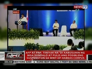 AFP at PNP, tiniyak na 'di aabusuhin ang posibleng suspensyon ng writ of habeas corpus