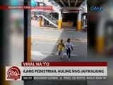 24 Oras: Ilang pedestrian, huling nag-jaywalking