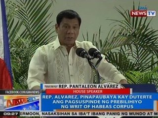 Rep. Alvarez, pinapaubaya kay Duterte ang pagsuspinde ng prebilihiyo ng Writ of Habeas Corpus