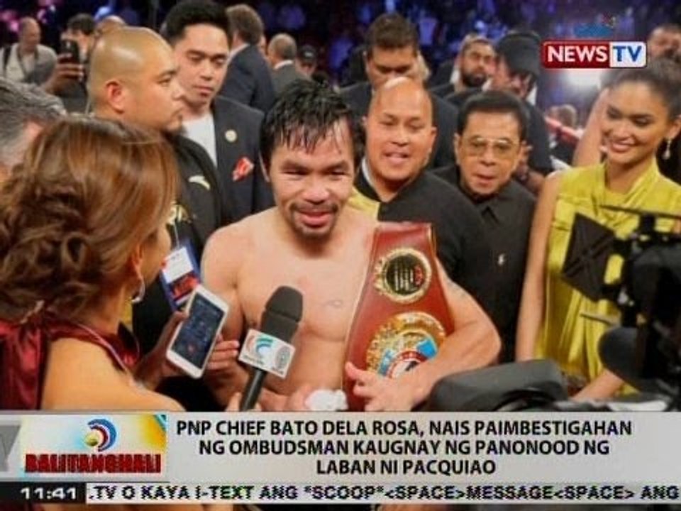 PNP Chief Bato, nais paimbestigahan ng Ombudsman kaugnay ng panonood ng laban ni Pacquiao