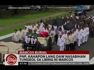 24 Oras: PNP, kahapon lang daw nasabihan tungkol sa libing ni Marcos