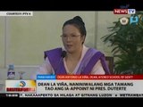 BT: Dean La Viña, naniniwalang mga tamang tao ang ia-appoint ni Pres. Duterte